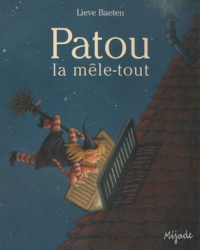 Lieve Baeten - Patou la mêle-tout.