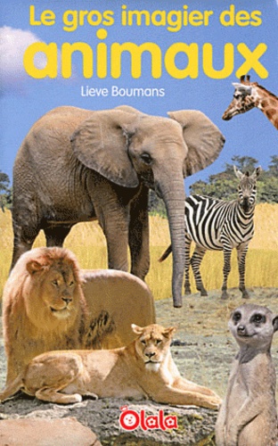 Lieve Boumans - Le gros imagier des animaux.