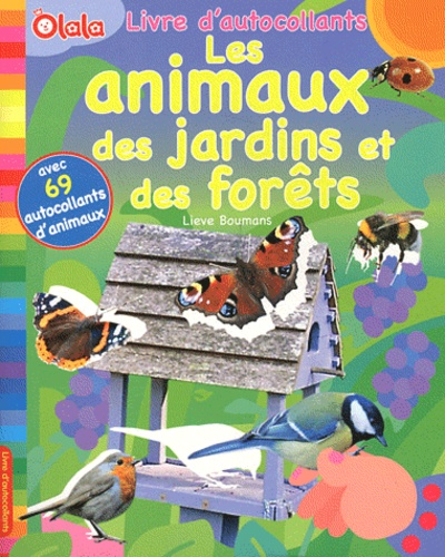 Lieve Boumans - Les animaux des jardins et des forêts.