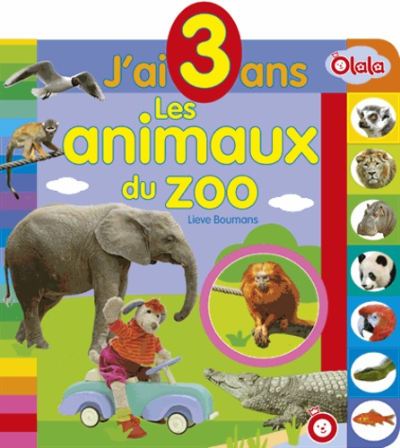 Lieve Boumans - Les animaux du zoo - J'ai 3 ans.