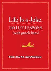 Life Is a Joke - 100 Life Lessons (with Punch Lines).