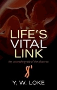 Life's Vital Link - The astonishing role of the placenta.