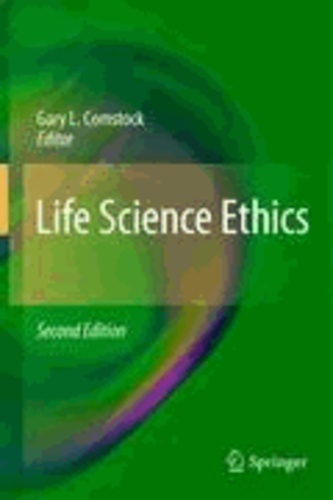 Gary L. Comstock - Life Science Ethics.