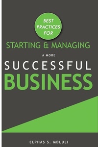  Life Solutions et  Life Solutions Investments - Best Practices for Starting and Managing a More Successful Business.