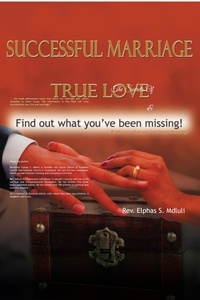  Life Solutions et  Life Solutions Investments - The Secrets of Successful Marriage and True Love! Find Out What You've Been Missing.
