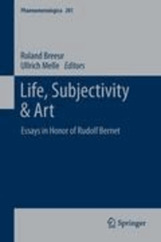 Ullrich Melle - Life, Subjectivity & Art - Essays in Honor of Rudolf Bernet.