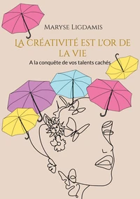 La creativité est l'or de la vie