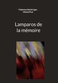 Liger fabienne Marié et Michel Prat - Lamparos de la mémoire.