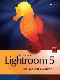 Lightroom 5 - Der Einstieg für Fotografen.