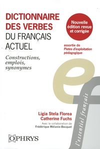 Ligia-Stela Florea et Catherine Fuchs - Dictionnaire des verbes du français actuel - Constructions, emplois, synonymes.