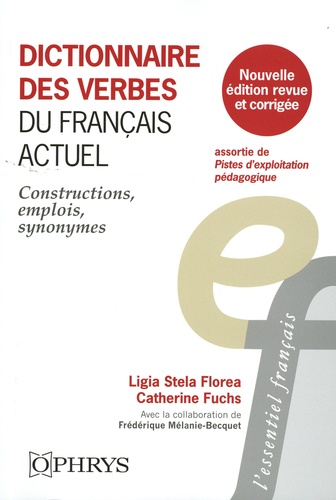 Dictionnaire des verbes du français actuel. Constructions, emplois, synonymes  édition revue et corrigée