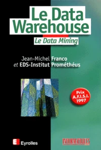 Le Data Warehouse. Le Data Mining, 4eme Tirage 1998