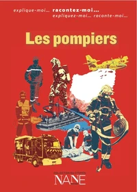 Expliquez-moi... Les pompiers