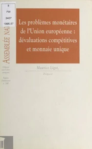 Les Problèmes monétaires de l'Union européenne : dévaluations compétitives et monnaie unique