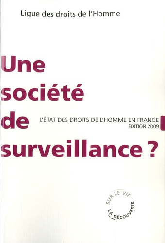  Ligue des Droits de l'Homme - Une société de surveillance ? - L'état des droits de l'Homme en France.