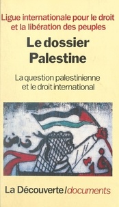  Ligue internationale pour le d et Mahmoud Abbas - Le dossier Palestine - La question palestinienne et le droit international.