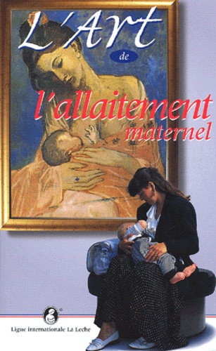  Ligue La Leche - L'art de l'allaitement maternel.