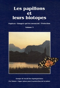  Ligue Suisse Protection Nature - Les papillons de jour et leurs biotopes - Tome 3.