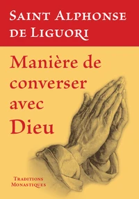 Manière d'entretenir evc Dieu une conversation continuelle et familière