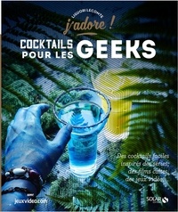 Liguori Lecomte - Cocktails pour les geeks.