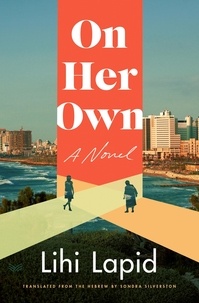 Lihi Lapid et Sondra Silverston - On Her Own - A Novel.