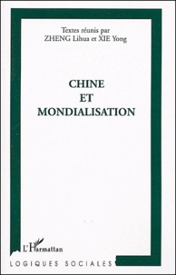 Lihua Zheng et Yong Xie - Chine et mondialisation.