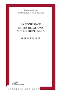 Lihua Zheng et Xiaomin Yang - La confiance et les relations sino-européennes.