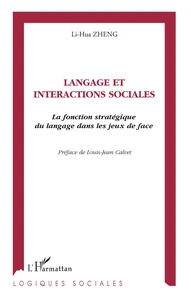Langage Et Interactions Sociales. La Fonction Strategique Du Langage Dans Les Jeux De Face
