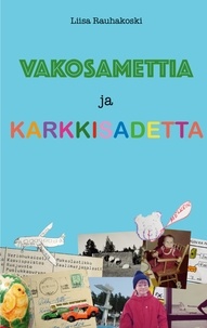 Liisa Rauhakoski - Vakosamettia ja karkkisadetta.