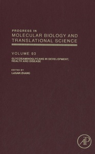 Lijuan Zhang - Molecular Biology and Translational Science - Volume 93 : Glycosaminoglycans in Development, Health and Disease.