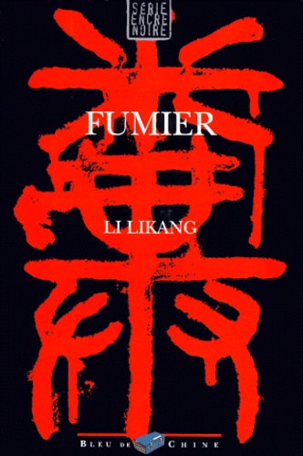 Likang Li - Fumier. Une Enquete Du Chef De La Securite Feng Suhai.