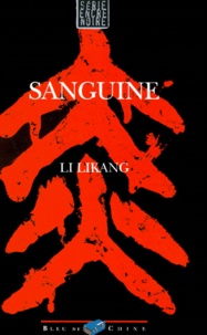 Likang Li - Sanguine. Une Enquete Du Chef De La Securite Feng Suhai.