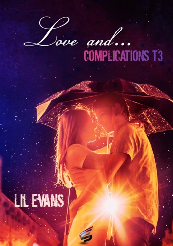 Love and.... Tome 3 : Complications