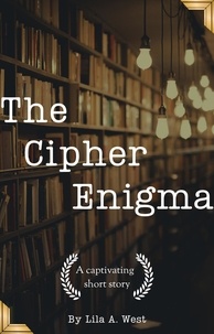  Lila A. West - The Cipher Enigma.