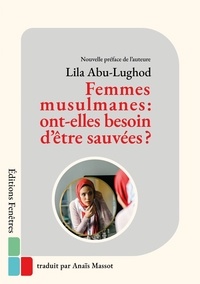 Femmes musulmanes : ont-elles besoin d'être... de Lila Abu-Lughod - Livre -  Decitre