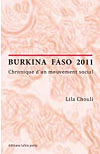 Lila Chouli - Burkina Faso 2011 - Chronique d'un mouvement social.
