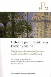 Débattre pour transformer laction urbaine - Planification urbaine et développement durable à Grenoble, Lyon et Montréal.pdf
