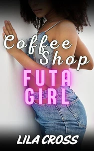 Coffee Shop Futa Girl