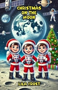 Téléchargement ebook kostenlos gratis Christmas on the Moon