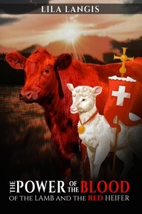 Lila Langis - The Power of the Blood and the Red Heifer.