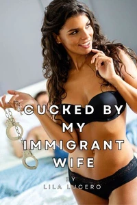 Cucked by My Immigrant Wife