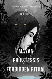 Mayan Priestess’s Forbidden Ritual