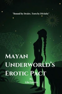 Mayan Underworld’s Erotic Pact