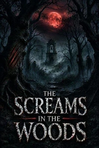 The Screams in the Woods
