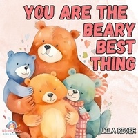  Lila River - You are the beary best thing:A Book of Animal Puns Celebrating Love - Pun word Day.