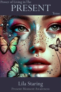 Power of Living in The Present Tense