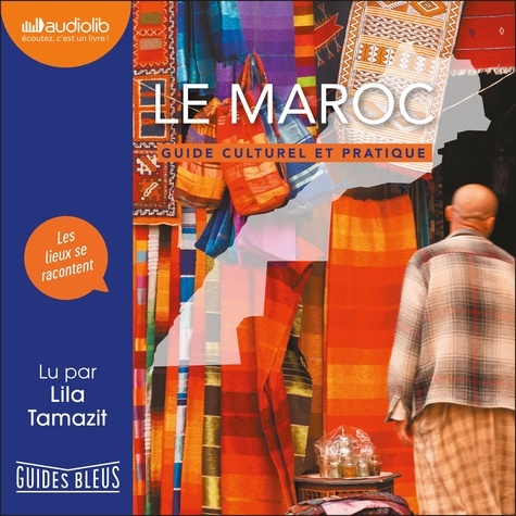 Le Maroc. Guide culturel et pratique
