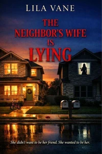 The Neighbor's Wife is Lying
