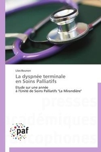 Lilas Bounon - La dyspnée terminale en Soins Palliatifs - Etude sur une année à l'Unité de Soins Palliatifs "La Mirandière".