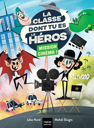 La classe dont tu es le héros  Mission cinéma !